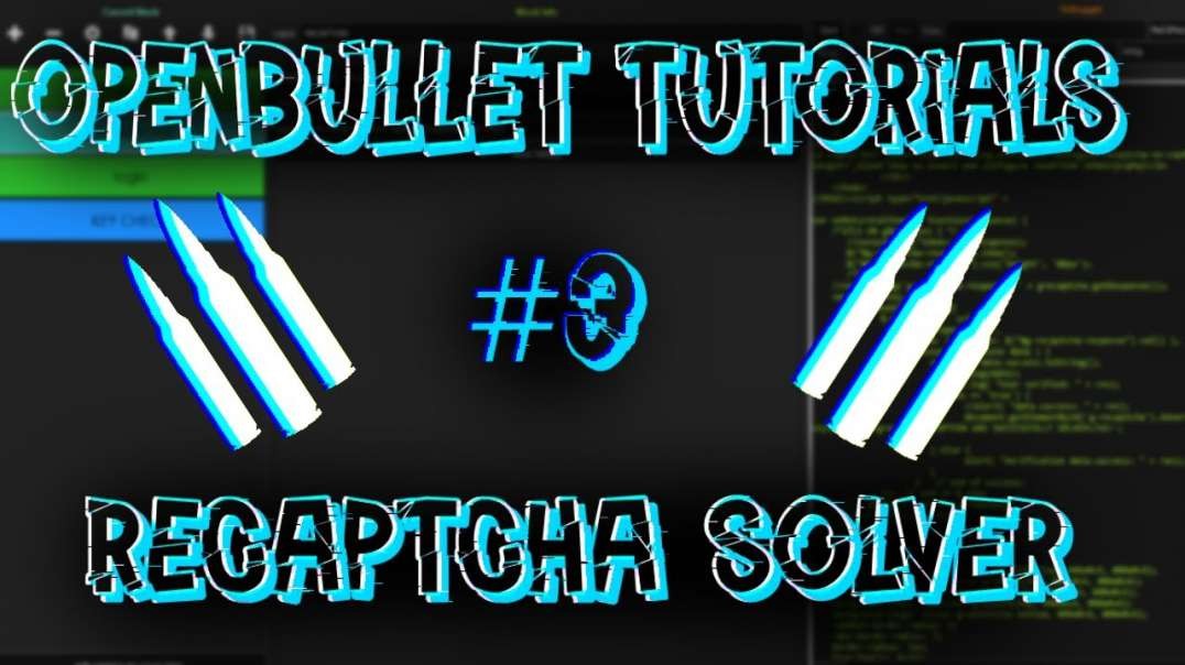 Creating Recaptcha Solver Config Open Bullet Tutorials #3