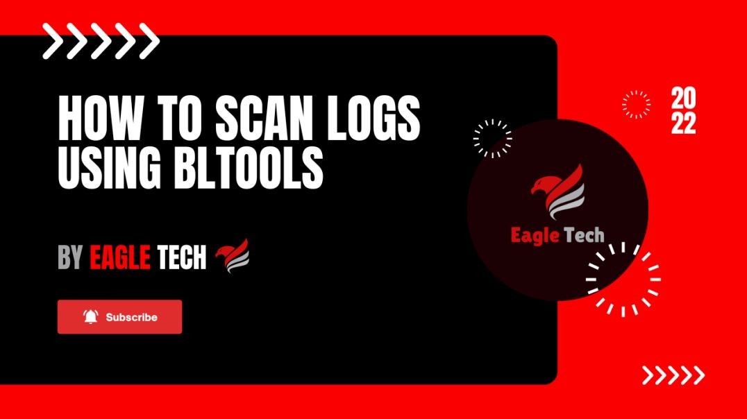 How To Scan Logs Using Bltools [2022]