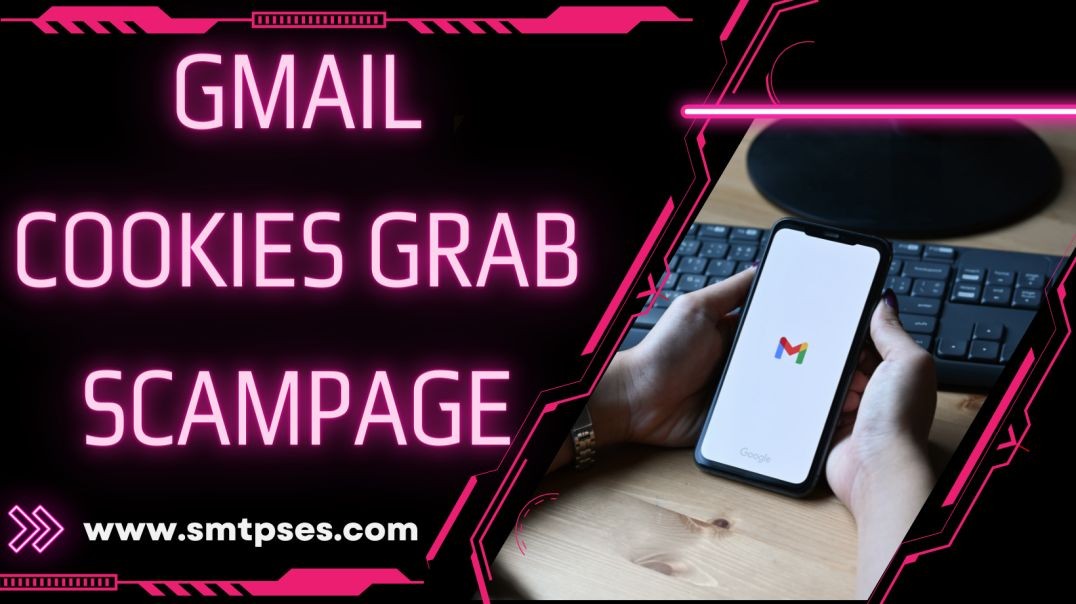 Gmail Cookies Grab Scampage 2022