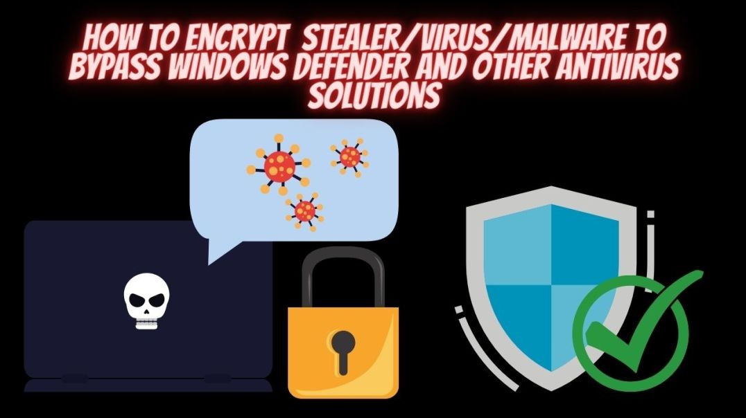 How To Encrypt  Stealer/Virus To Bypass Windows Defender And Other Antivirus solutions.
