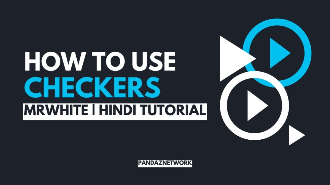 HOW TO USE CHECKERS | HINDI TUTORIAL | MRWHITE | PANDAZNETWORK