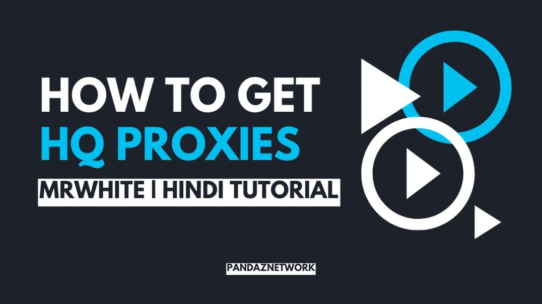 HOW TO GET HQ PROCXIES FOR CRACKING | HINDI TUTORIAL | MRWHITE | PANDAZNETWORK