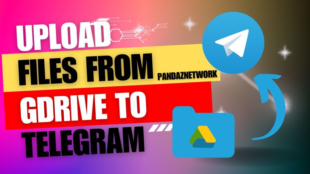HOW TO DOWNLOAD GOOGLE DRIVE FILE DIRECTLY TO TELEGRAM MRWHITE PANDAZNETWORK