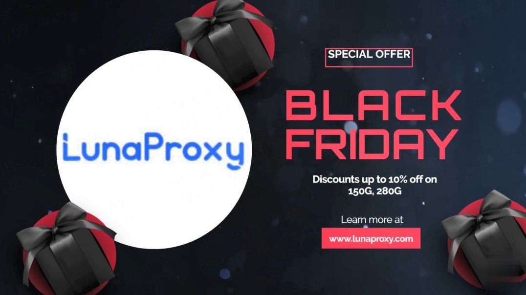 Black Friday is coming!Lunaproxy special discount up to 10%!Rotate ISP Proxy $0.6/GB!