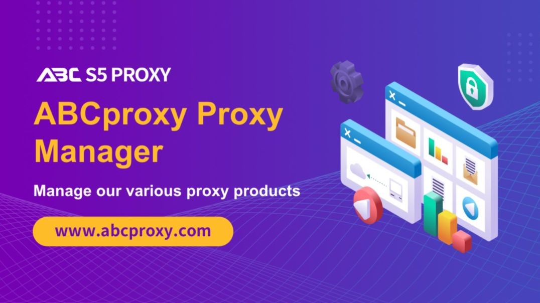 ABCproxy Proxy Manager！Easily manage our various proxy products