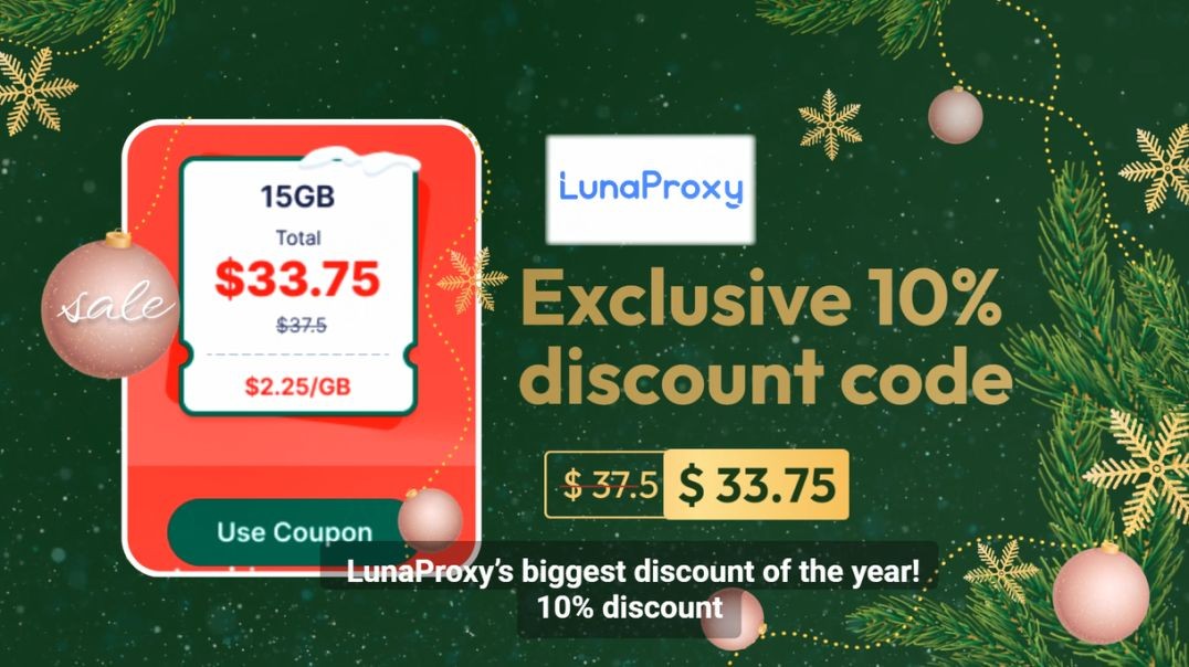 lunaproxy Christmas carnival, 10% discount，High Anonymity Secure Residential Proxy