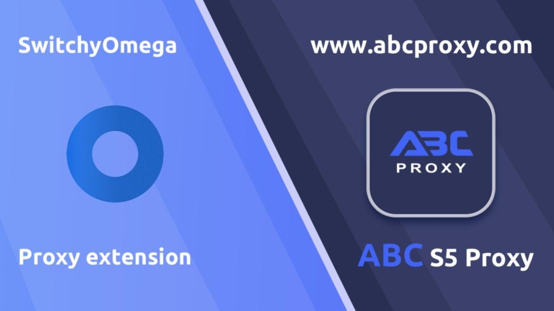 Proxy configuration plug-in SwitchyOmega and ABC S5 Proxy configuration Socks5 proxy tutorial