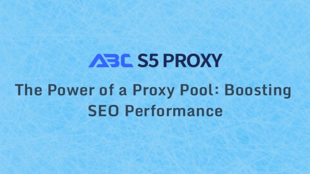 The Power of a Proxy Pool: Boosting SEO Performance