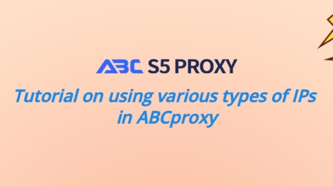 A very detailed tutorial on how to use various types of IPs in ABCproxy