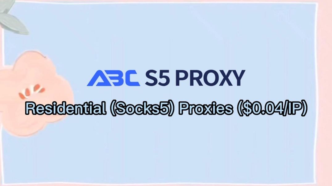 ABC S5 Proxy Covers 190+ Locations, Residential (Socks5) Proxies ($0.04IP)