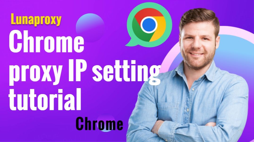 How to set a new proxy IP address for Chrome, Lunaproxy, a dynamic residential proxy