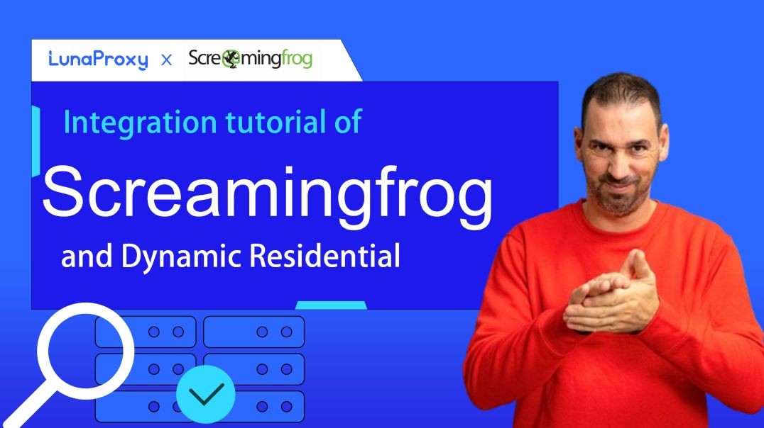 Proxy integration tutorial for Lunaproxy and screamingfrog browser, free residential proxy